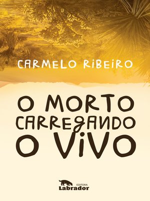 cover image of O morto carregando o vivo